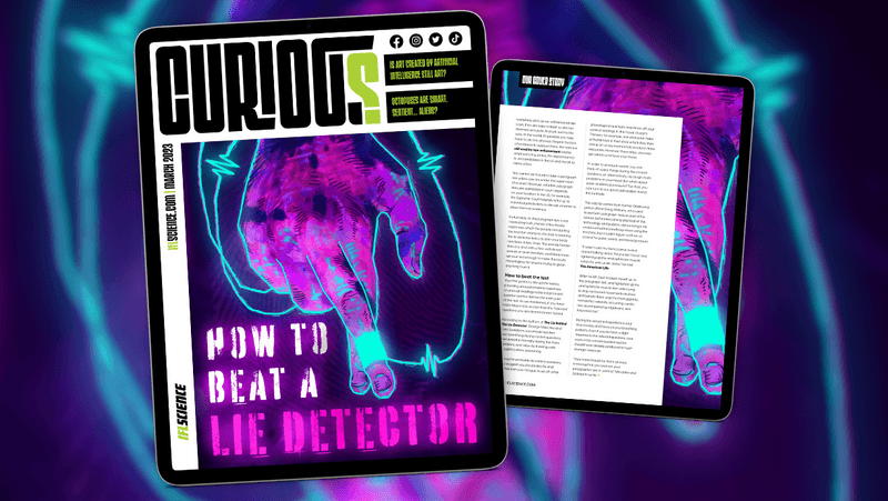 Iflscience's free digital magazine CURIOUS, showing the coverline how to beat a lie detector 