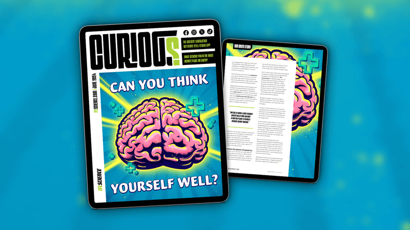 CURIOUS magazine's June 2024 cover story: Can you think yourself well? 